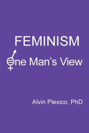 Feminism: One Man's View