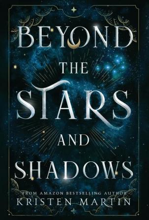 Beyond the Stars and Shadows