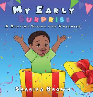 My Early Surprise: A Bedtime Story For Preemies