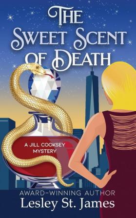 The Sweet Scent of Death: A Jill Cooksey Mystery: 1 (The Jill Cooksey Mysteries)