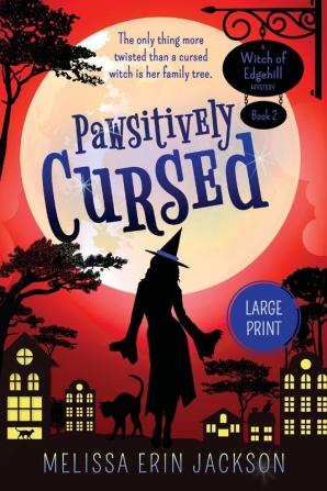 Pawsitively Cursed: 2 (A Witch of Edgehill Mystery)