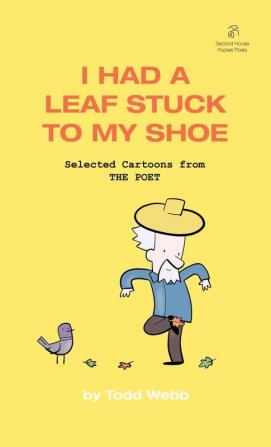 I Had A Leaf Stuck To My Shoe: Selected Cartoons from THE POET - Volume 7