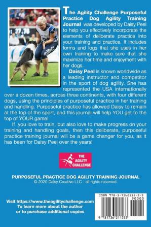 The Agility Challenge Purposeful Practice Dog Agility Training Journal: Use the principles of purposeful practice to improve your dog agility training