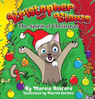 Kristopher Klaws: The Spirit of Christmas: 1 (Adventures of Kristopher Klaws)