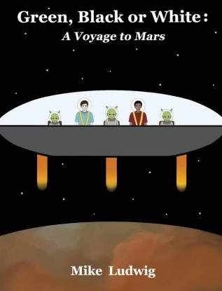 Green Black or White: A Voyage to Mars: 2