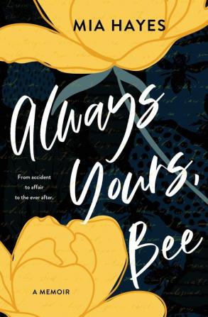 Always Yours Bee: From accident to affair to the ever-after