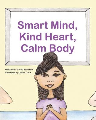 Smart Mind Kind Heart Calm Body