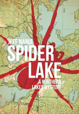 Spider Lake: A Northern Lakes Mystery: 2 (John Cabrelli Books)