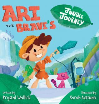 Ari the Brave's Jungle Journey: Ari Overcomes His Hospital Stay: 1