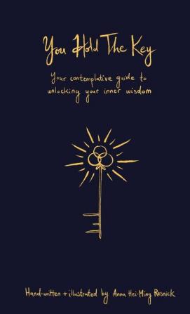 You Hold The Key: Your contemplative guide to unlocking your inner wisdom