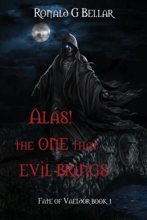 Alas! The One That Evil Brings: BOOK1 (Fate of Vaeldor)