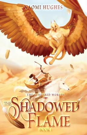 The Shadowed Flame: 1 (The Sundered Worlds)