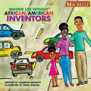 Imagine Life Without African-American Inventors