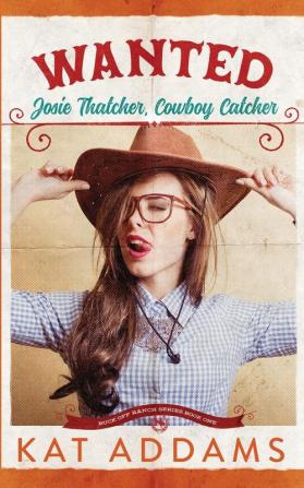 Wanted: Josie Thatcher Cowboy Catcher