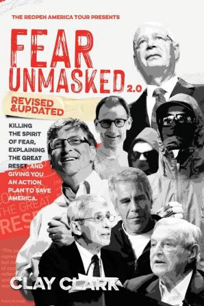 Fear Unmasked 2.0: Killing the Spirit of Fear Explaining the Great Reset and Giving You an Action Plan America