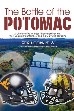 The Battle of the Potomac: A Century Long Football Rivalry between the West Virginia Mountaineers and the Maryland Terrapins