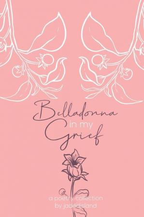 Belladonna in my Grief