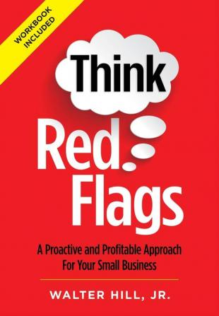 Think Red Flags: A Proactive and Profitable Approach for Your Small Business