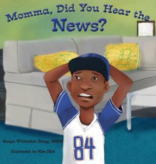 Momma Did You Hear the News?: (Talking to kids about race and police)