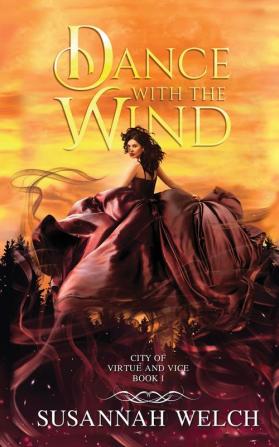 Dance with the Wind: 1 (City of Virtue and Vice)