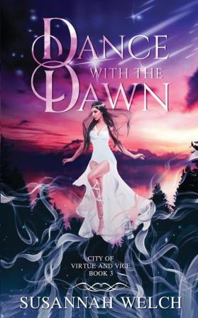 Dance with the Dawn: 3 (City of Virtue and Vice)