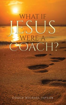 What If Jesus Were A Coach?