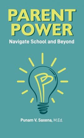 Parent Power: Navigate School and Beyond