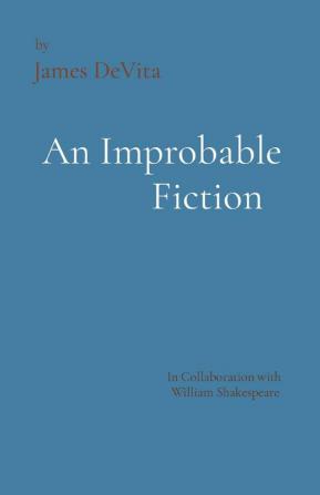 An Improbable Fiction: A comedy mostly.