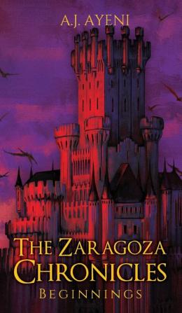 The Zaragoza Chronicles: Beginnings: 1 (Tzc)