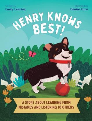 Henry Knows Best!: A Story About Learning From Mistakes and Listening to Others