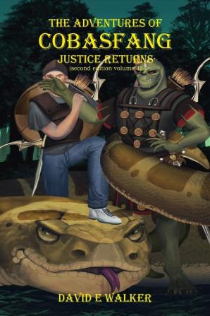 The Adventures of Cobasfang: Justice Returns: VOLUME1