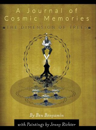 A Journal of Cosmic Memories: The Dimension of Trees (Special Artist's Edition Hardcover 8.5x11 70# Paper Premium Color Ink)