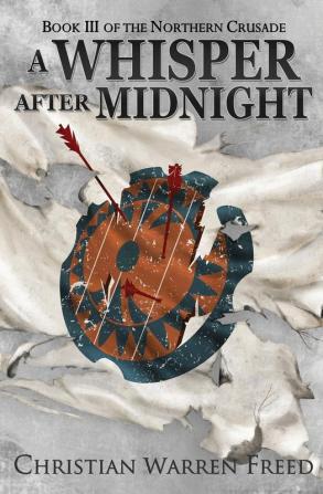 A Whisper After Midnight: 3 (The Northern Crusade)