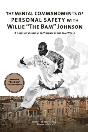 The Mental Commandments of Personal Safety with Willie The Bam Johnson