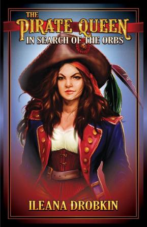 The Pirate Queen: In Search of the Orbs (Age 10-15)