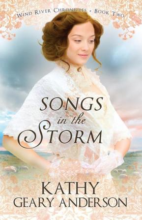 Songs in the Storm: 2 (Wind River Chronicles)