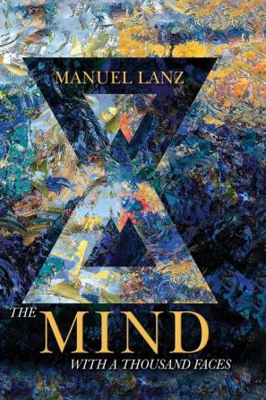 The Mind with a Thousand Faces: An Adventure in Self-Empowerment