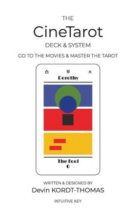 The CineTarot Deck & System: Go to the Movies & Master the Tarot