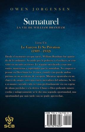 Livre Un - Surnaturelle: Le Garçon Et Sa Privation (1909 - 1932) (Surnaturelle: La Vie de William Branham)