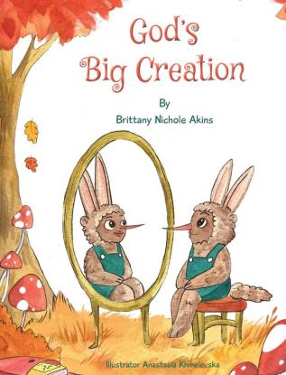 God's Big Creation: Inspirational Book That Teaches Children Self Love Compassion and Acceptance Perfect Gift for Birthday's Holiday's & More