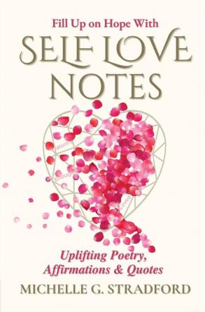 Self Love Notes: Uplifting Poetry Affirmations & Quotes