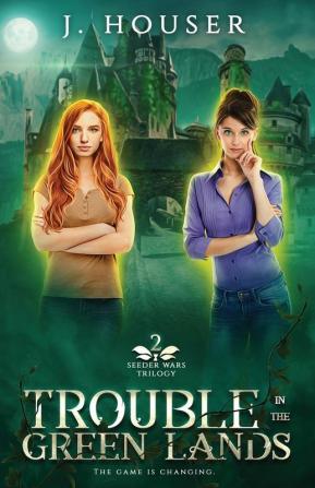 Trouble in the Green Lands: 2 (Seeder Wars)