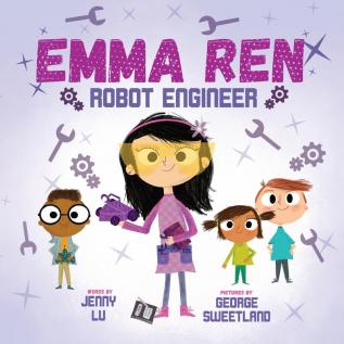 Emma Ren Robot Engineer: Fun and Educational STEM (science technology engineering and math) Book for Kids