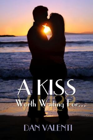 A Kiss Worth Waiting For...