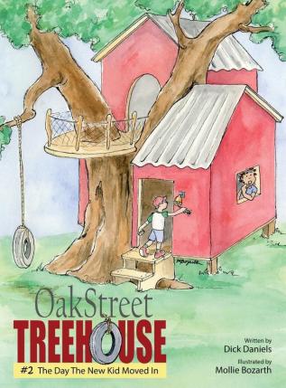 Oak Street Treehouse: The Day The New Kid Moved In