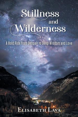 Stillness and Wilderness