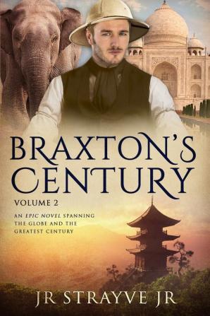 Braxton's Century Vol 2: An Epic Novel Spanning The Globe And The Greatest Century