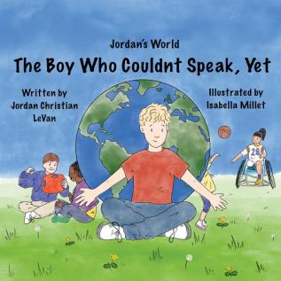 The Boy Who Couldn't Speak Yet: 1 (Jordan's World)