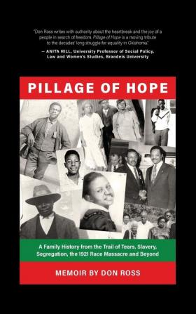 Pillage of Hope: A Family History from the Trail of Tears Slavery Segregation the 1921 Race Massacre and Beyond