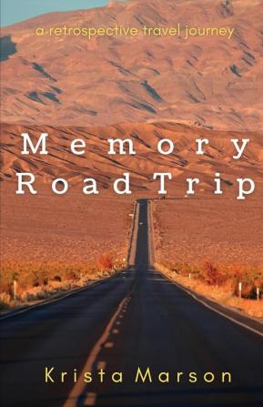 Memory Road Trip: A Retrospective Travel Journey: 1